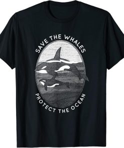 Save The Whales: Protect The Ocean Orca Killer Whales T-Shirt