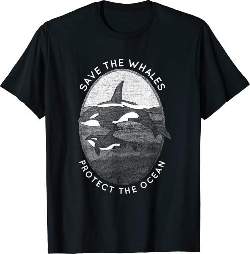 Save The Whales: Protect The Ocean Orca Killer Whales T-Shirt