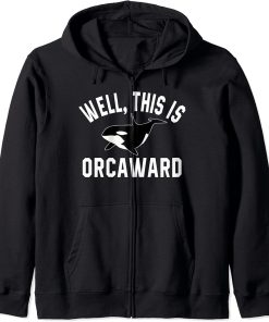 This Is Orcaward Funny Pun Orca Mammal Whale Gift Zip Hoodie