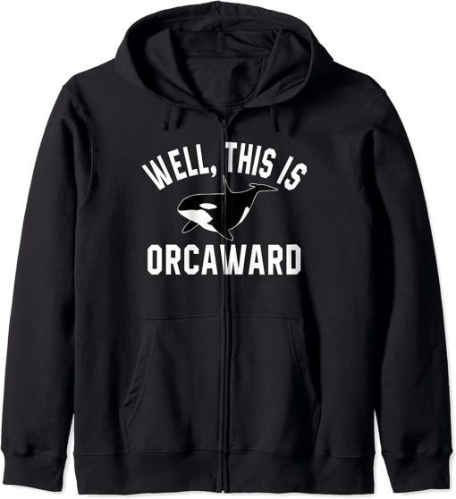 This Is Orcaward Funny Pun Orca Mammal Whale Gift Zip Hoodie