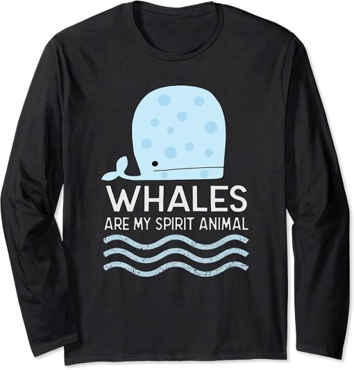 Whales Are My Spirit Animal Orca Whale Lover Ocean Sea Long Sleeve T-Shirt